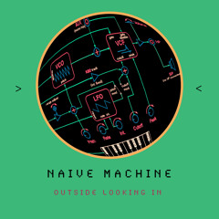 Naive Machine - Outside Looking In - Sampler