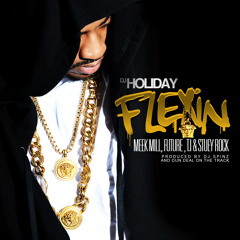 DJ Holiday - Flexin Ft. Meek Mill, Future, T.I. & Stuey Rock
