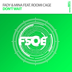 Fady & Mina Feat. Romi Cage - Don't Wait (OUT NOW!)