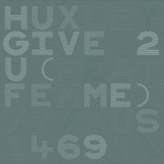 Huxley - Give 2 U (Will Saul & Komon remix)