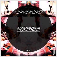 Minimal Monkey - Morpheus (Original Mix)