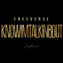 Knowimtalkinbout (G.M.W.L Freeverse)