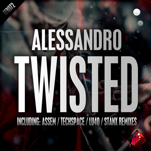 Alessandro - Twisted EP incl. remixes by Assem, TechSpace, Lu4o & Stanx