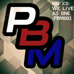 MR XS - We Live As One(Preview)Deep House PBM001