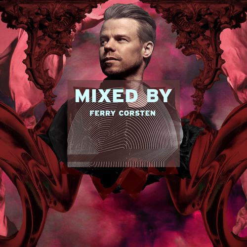 MIXED BY Ferry Corsten