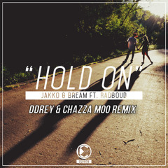 Jakko & Bream Ft. Radboud - Hold On (DDRey & Chazza Moo Remix)