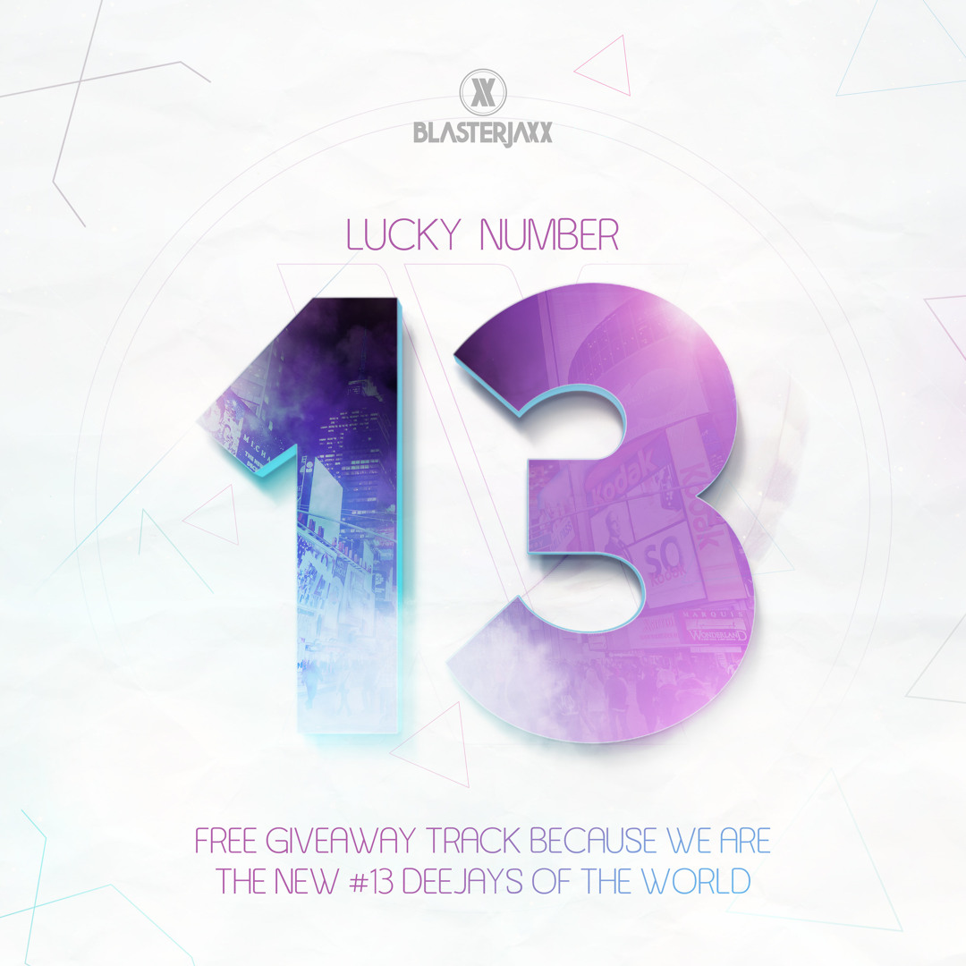 Listen to Blasterjaxx - Lucky Number 13 (Original Mix)[FREE