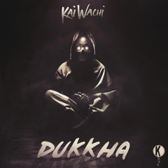 Kai Wachi - DUKKHA EP (Preview Mix)