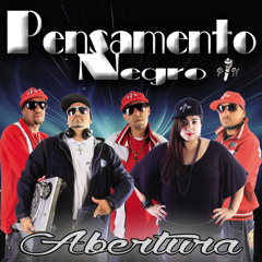 Pensamento Negro - ABERTURA (Não Desista de Lutar)