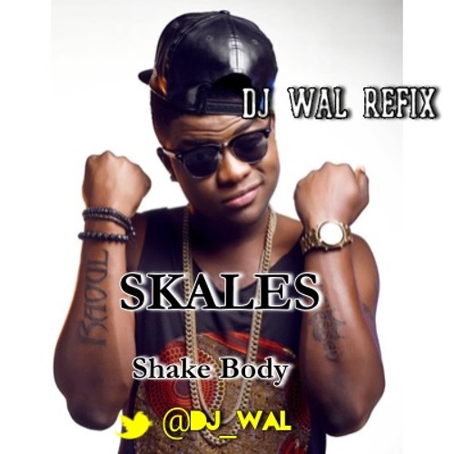 Skales Shake Body Dj Wal Refix By Vikmik