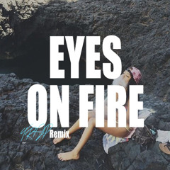 Eyes On Fire (BLUEdream Trap Remix)