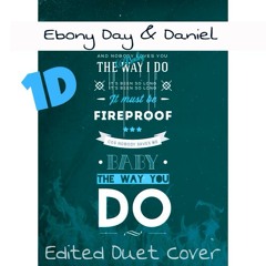Fireproof ONE DIRECTION (Ebony Day) Edited Duet Cover