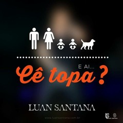 LUAN SANTANA - Cê Topa RemiX Dj Maninho ( 2014 )