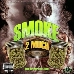 Smoke Too Much ft:  Blast