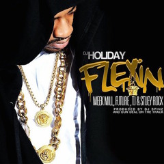 Meek Mill - Flexin ft. DJ Holiday, Future, T.I. & Stuey Rock (DigitalDripped.com)