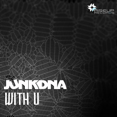 JunkDNA - With You  - Original Mix