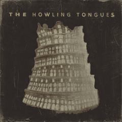 The Howling Tongues - Gotta Be A Man