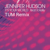 Jennifer Hudson feat R.Kelly - I'ts Your World (TUM Remix)