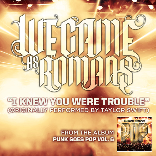 We Came As Romans - I Knew You You Were Trouble