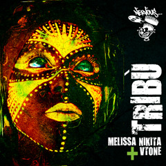 Melissa Nikita + VTONE - Tribu