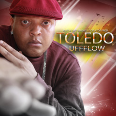 Toledo - UffFlow (Prod. by DjP The Remix Perfecter)