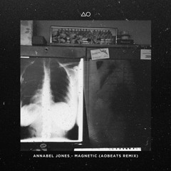 Annabel Jones - Magnetic (AObeats Remix)