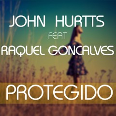 John Hurtts Feat Raquel Gonçalves - Protegido (Original Mix)