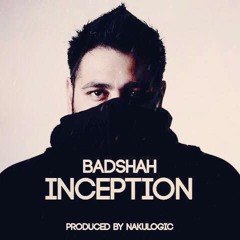 Inception - Badshah (18+)