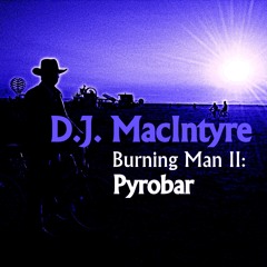Burning Man II:  Pyrobar
