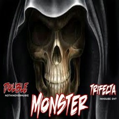 Monster -Dub & Trifecta