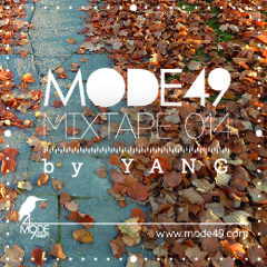 Mode49 Mixtape 014 by YANG