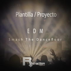 Proyecto / Plantilla EDM - Smash The Dancefloor (Cubase, FL Studio, Ableton) - RefractionProductions