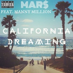 MAR$ - CALIFORNIA DREAMING FEAT. MANNY MILLION