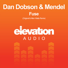 Dan Dobson & Mendel - Fuse (Allen Watts Remix)