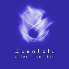 EDENFELD - Alive like this (MaBose Club Mix)