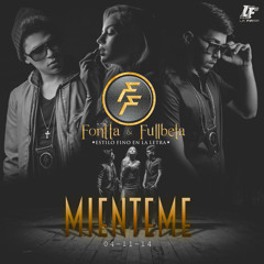 Fontta & Fullbeta - Mienteme (Prod Saybor -El High)