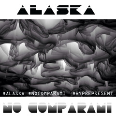 No Comparami - Alaska