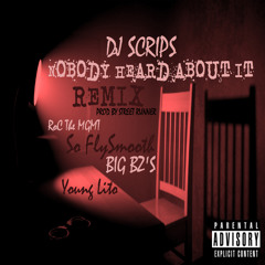 Nobody Heard About It Feat. RocTheMGMT x So Fly Smooth X Big Bz X Young Lito  ( CLEAN )