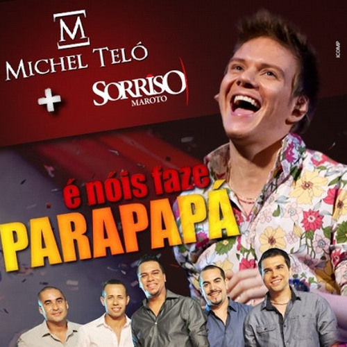Stream Michel Teló e Sorriso Maroto É Nóis Faze Parapapá by Vilmar Lima |  Listen online for free on SoundCloud