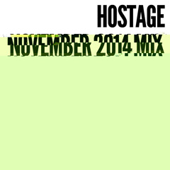HOSTAGE NOVEMBER 2014 MIX