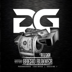 Dg Ft Tk N Cash - Bread Runner