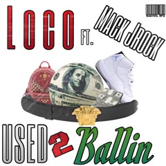 Used 2 Ballin' (Feat. Mack Jrock) [Prod. By L.O.T.T.]