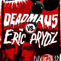 Deadmau5 & Eric Prydz (Full B2B Set) - HARD Day Of The Dead - 01.11.2014 (Exclusive Free)