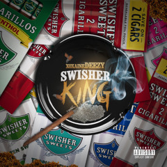 Stream xoxaineDEEZY | Listen to SWISHER KING playlist online for ...