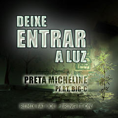 Deixe Entrar a Luz - Big-C e Preta Micheline