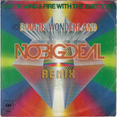 Earth, Wind & Fire - Boogie Wonderland (No Big Deal Dance Remix)