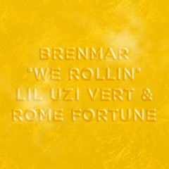 We Rollin feat. Lil Uzi Vert & Rome Fortune