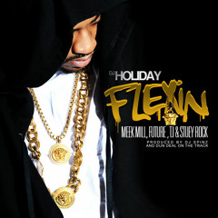 DJ Holiday - Flexin' On Em Feat. Meek Mill, Future, T.I. & Stuey Rock