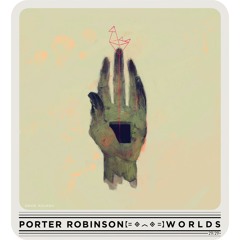 Porter Robinson - Worlds Outre - (Daniel Fuentes Preview Album)