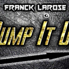 Franck Larose - Pump It Up ( Radio Edit)